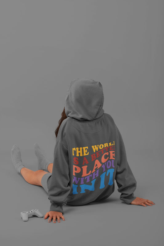 This World Is A Better Place With You In It Grey Hoodie - holistichunnie.com